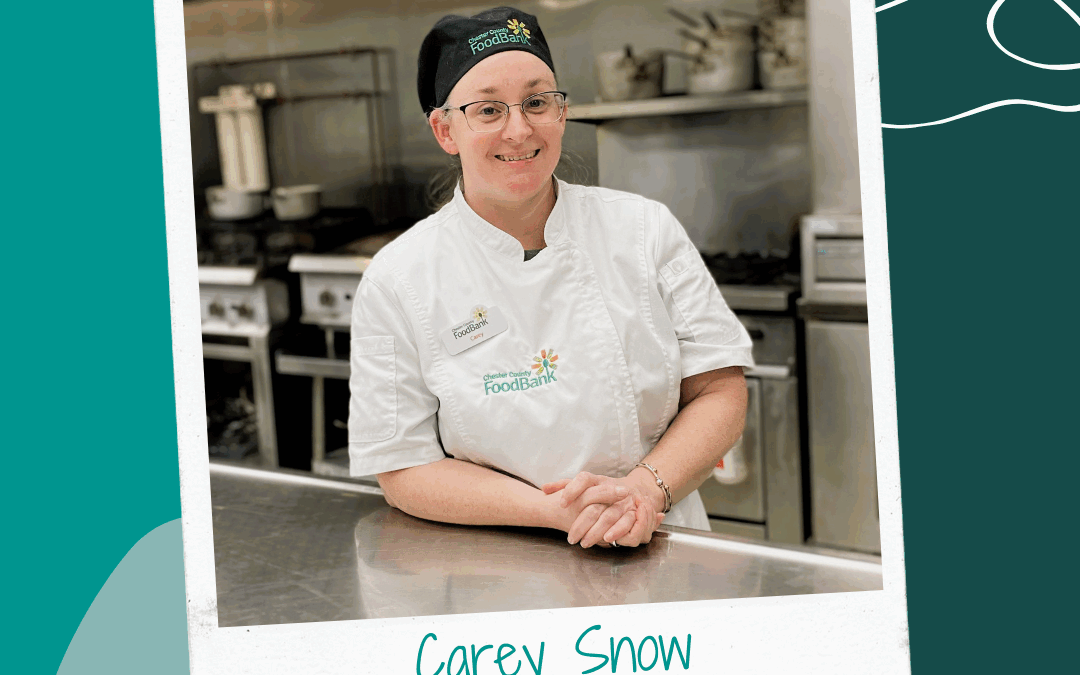 Carey Snow – Sr. Director of Culinary Operations and Workforce Development, Chester County Food Bank